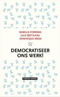 Democratiseer ons werk! (Paperback) - thumbnail