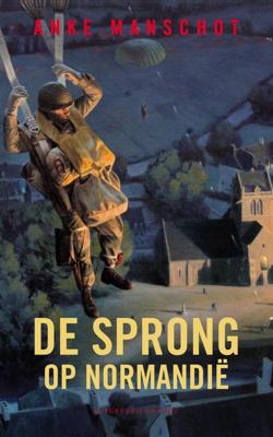 De sprong op Normandië - Anke Manschot - ebook