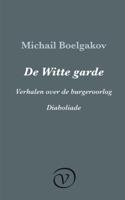 De Witte garde / Verhalen over de burgeroorlog / Diaboliade - Michail Boelgakov - ebook - thumbnail
