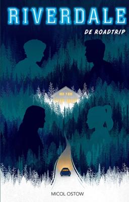 Riverdale - De roadtrip - Micol Ostow - eBook (9789048846009) Riverdale - De roadtrip - Micol Ostow - eBook (9789048846009)