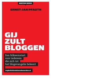 Gij zult bloggen - Ernst-Jan Pfauth - ebook
