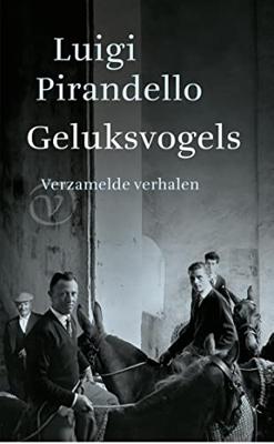 Geluksvogels - Luigi Pirandello - ebook Geluksvogels - Luigi Pirandello - ebook