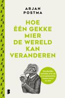 Hoe één gekke mier de wereld kan veranderen - Arjan Postma, Koen van Santvoord - ebook - thumbnail