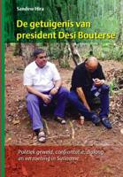 De getuigenis van president Desi Bouterse (Paperback) - thumbnail