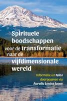 Spirituele boodschappen voor de transformatie naar de vijfdimensionale wereld (Paperback) - thumbnail