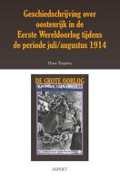 Geschiedschrijving over Oostenrijk in de Eerste Wereldoorlog tijdens de periode juli/ augustus 1914 - Hans Terpstra - ebook - thumbnail