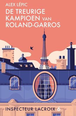 De treurige kampioen van Roland-Garros - Alex Lépic - ebook