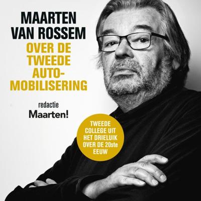 Maarten van Rossem over de tweede automobilisering Maarten van Rossem over de tweede automobilisering