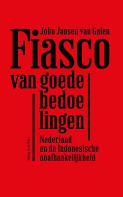 Fiasco van goede bedoelingen - John Jansen van Galen - ebook