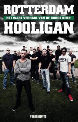 Rotterdam Hooligan - Yoeri Kievits - ebook Rotterdam Hooligan - Yoeri Kievits - ebook