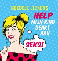 Help mijn kind denkt aan seks! - Goedele Liekens - eBook (9789492159731) - thumbnail