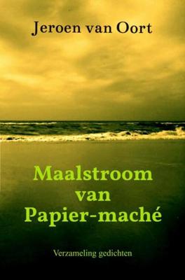Maalstroom van Papier-maché - Jeroen van Oort - ebook