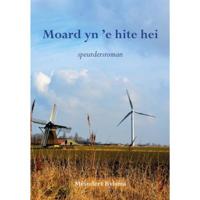 Moard yn 'e hite hei (Paperback) - thumbnail