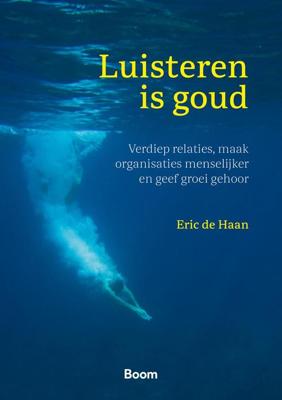 Luisteren is goud - Eric de Haan - ebook