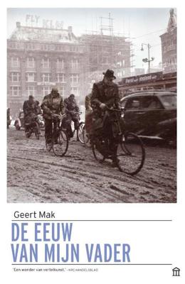 De eeuw van mijn vader - Geert Mak - Paperback (9789046706466) De eeuw van mijn vader - Geert Mak - Paperback (9789046706466)