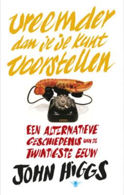 Vreemder dan je je kunt voorstellen - John Higgs - ebook