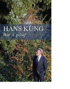 Wat ik geloof - Hans Kung - ebook
