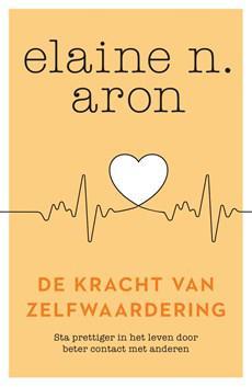 De kracht van zelfwaardering - Elaine N. Aron - ebook