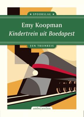 Kindertrein uit Boedapest - Emy Koopman - ebook