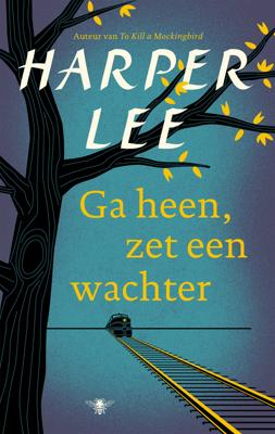 Ga heen, zet een wachter - Harper Lee - ebook