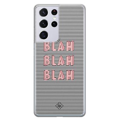Samsung Galaxy S21 Ultra siliconen telefoonhoesje - Blah blah blah Samsung Galaxy S21 Ultra siliconen telefoonhoesje - Blah blah blah