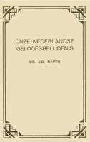 Onze Nederlandse geloofsbelijdenis - J.D. Barth, G. Kool - ebook - thumbnail