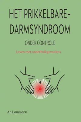 Het prikkelbaredarmsyndroom onder controle (Paperback) Het prikkelbaredarmsyndroom onder controle (Paperback)