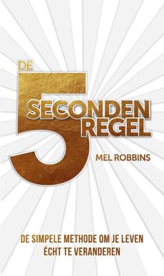 De 5 seconderegel - Mel Robbins - eBook (9789021569710) De 5 seconderegel - Mel Robbins - eBook (9789021569710)
