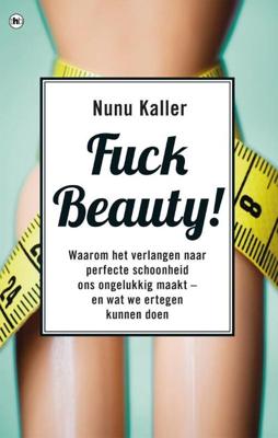 Fuck beauty - Nunu Kaller - Paperback (9789044360233)
