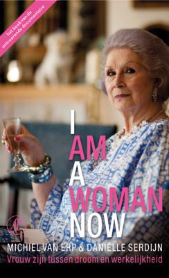 I am a woman now - Michiel van Erp, Daniëlle Serdijn - ebook