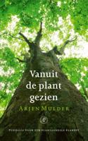Arjen  Mulder Vanuit de plant gezien - thumbnail