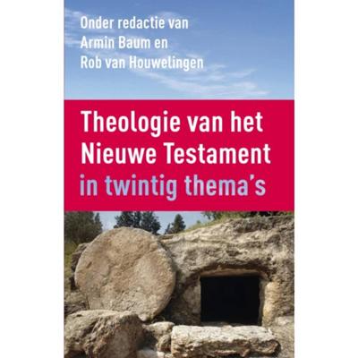 Armin  Baum & Rob van Houwelingen Theologie van het Nieuwe Testament