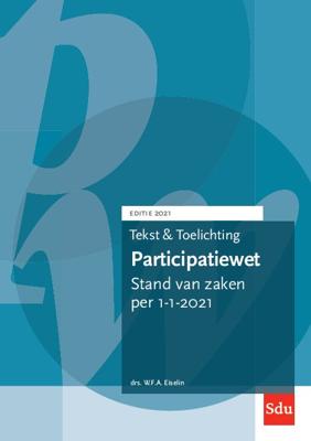 Tekst en Toelichting Participatiewet. Editie 2021 - W.F.A. Eiselin - Paperback (9789012406802)