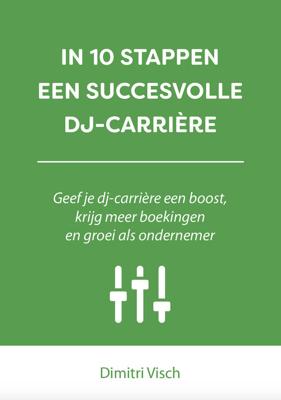In 10 stappen een succesvolle DJ-carrière - Dimitri Visch - ebook