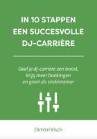 In 10 stappen een succesvolle DJ-carrière - Dimitri Visch - ebook - thumbnail