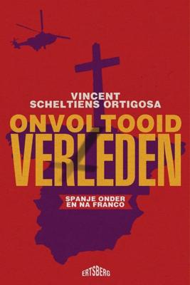 Onvoltooid verleden - Vincent Scheltiens Ortigosa - ebook