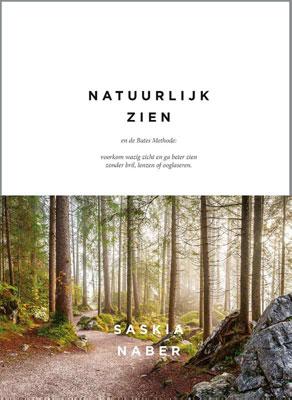 Natuurlijk zien en de Bates Methode - Saskia Naber - Hardcover (9789081431873)