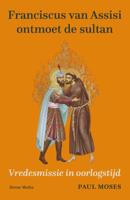 Franciscus van Assisi ontmoet de sultan - Paul Moses - Paperback (9789089723253) - thumbnail
