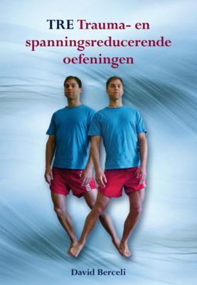 TRE Trauma- en spanningsreducerende oefeningen (Paperback)
