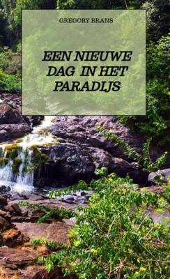 Een nieuwe dag in het paradijs - Gregory Brans - Paperback (9789464351347) Een nieuwe dag in het paradijs - Gregory Brans - Paperback (9789464351347)