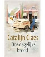 Ons dagelijks brood - Catalijn Claes - ebook - thumbnail