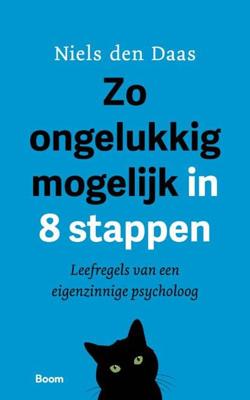 Zo ongelukkig mogelijk in 8 stappen (Paperback)
