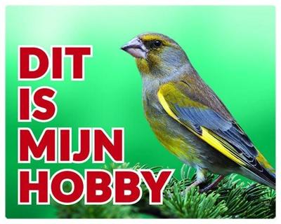 Groenling Waakbord - Dit is mijn Hobby Groenling Waakbord - Dit is mijn Hobby