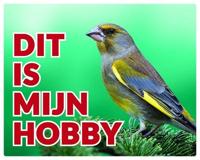Groenling Waakbord - Dit is mijn Hobby - thumbnail