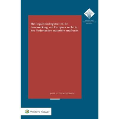 Het legaliteitsbeginsel en doorwerking van Europees recht in het Nederlandse materiële strafrecht - Judit Gerrie Hendrike Altena - Paperback