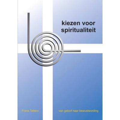 Kiezen voor spiritualiteit - Frans Tettero - Paperback (9789461938039) Kiezen voor spiritualiteit - Frans Tettero - Paperback (9789461938039)