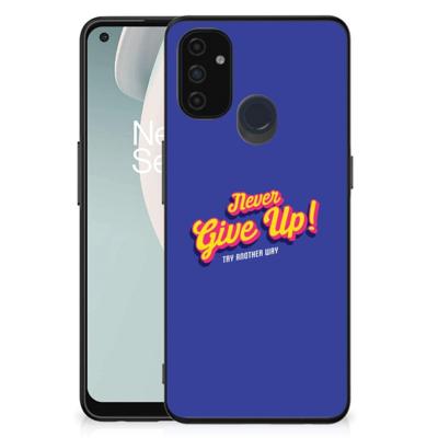 OnePlus Nord N100 | Telefoon Hoesje | met tekst Never Give Up OnePlus Nord N100 | Telefoon Hoesje | met tekst Never Give Up