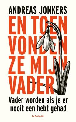 Andreas  Jonkers En toen vonden ze mijn vader