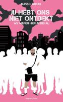 Jij hebt ons niet ontdekt, wij waren hier altijd al (Paperback) - thumbnail