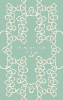 De regels van drie - Marjolijn Hof - ebook